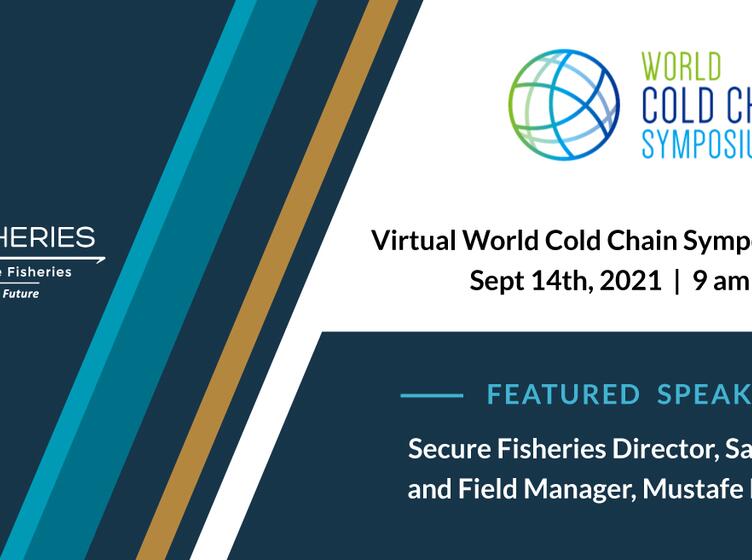 Secure Fisheries Speaking at the World Cold Chain Symposium 2021