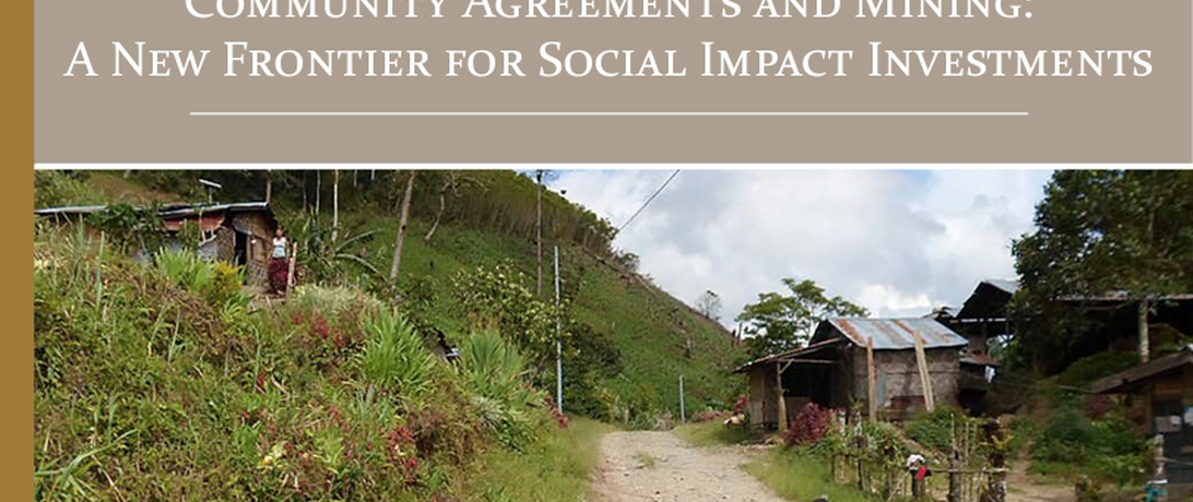 Community Agreements and Mining: A New Frontier for Social Impact Investments